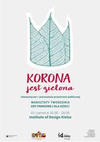 Korona jest Zielona! - warsztaty_Institute of Design Kielce